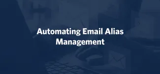 Automating Email Alias Management: Important Changes Starting October 15